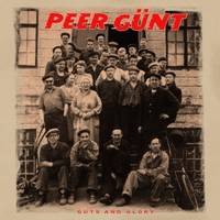 Peer Günt : Guts and Glory